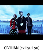 CIVILIAN (ex.Lyu:Lyu)