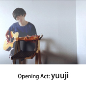 Opening Act: yuuji